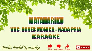 KARAOKE MATAHARIKU  AGNES MONICA  NADA PRIA [upl. by Oicnoel]