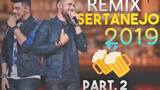 REMIX SERTANEJO 2019  Só As Melhores Part 2 [upl. by Nodla15]