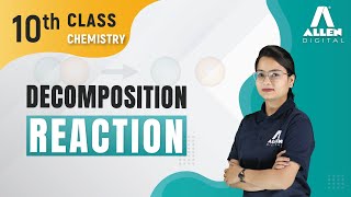 Decomposition Reaction  Chemical Reactions amp Equations  Chemistry  Class 10th  ALLENOnlinePrograms [upl. by Aical]