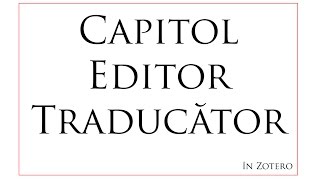 Tutorial bibliografii Zotero 7 capitol editor traducător [upl. by Silbahc986]