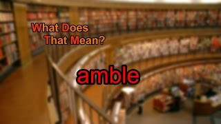 What does amble mean [upl. by Trinee913]