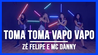 Zé Felipe e MC Danny  Toma Toma Vapo Vapo  Coreografia Free Dance  boradançar [upl. by Dronski410]