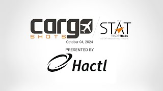 Cargo Shots by The STAT Trade Times presented by HACTL  04 October 2024 [upl. by Ariat]