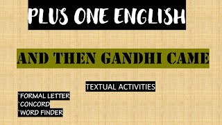 PLUS ONE ENGLISH  AND THEN GANDHI CAME  NOTES TEXTUAL ACTIVITIES  LETTER WRITING  CONCORD [upl. by Goody]