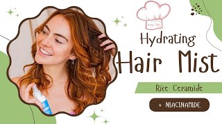 How to Make Rice Ceramide Hair Mist wNiacinamide RECIPE included [upl. by Row]