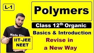 Polymers  Introduction  basics  Live Revision L1  By Arvind Arora [upl. by Nylaroc]