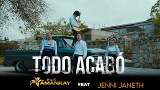 TODO ACABÓ  Proyecto Amankay Feat Jenni Janeth [upl. by Horten]