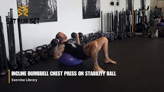 Incline Dumbbell Chest Press On Stability Ball  SFS Exercise Library [upl. by Aronoel812]