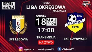 🔴NA ŻYWO LIGA OKRĘGOWA ŁĘGOVIA ŁĘG TARNOWSKI vs LKS SZYNWAŁD 202324 [upl. by Tiloine61]