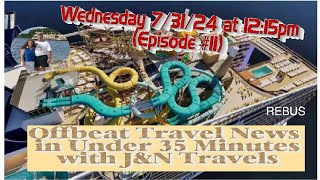 Offbeat Travel News in under 35 minutes with JampN Travels 73124 at 1215pm [upl. by Ativet]