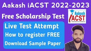 Aakash iACST  Instant Admission Cum Scholarship Test 2022 Registration  iACST LIVE Test Attempt [upl. by Guevara]