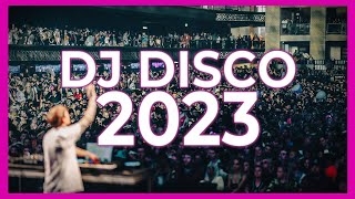 DJ DISCO MIX 2023  Mashups amp Remixes of Popular Songs 2023  DJ Disco Remix Club Music Songs 2022 [upl. by Inatirb]