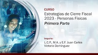 Estrategias de Cierre Fiscal 2023  Personas Físicas 1 de 2 [upl. by Heindrick]