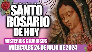 El Santo Rosario de Hoy Miércoles 24 de julio de 2024🌷MISTERIOS GLORIOSOSSanto Rosario de HoyNUEVO [upl. by Herrod541]