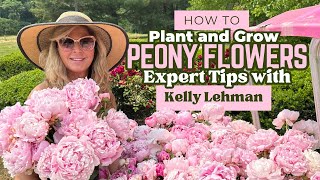 How to Plant and Grow Peony Flowers Expert Tips with Kelly Lehman [upl. by Frazier522]