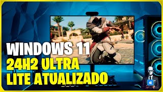 WINDOWS 11 24H2 ULTRA LITE GAMER  RÃPIDO LEVE  BEM OTIMIZADO RODAR EM PCs FRACO  2024 [upl. by Selym]