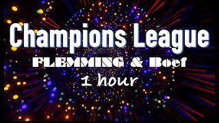 Flemming amp Boef  Champions League 1 hour [upl. by Trudnak]