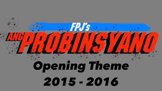 FPJ’s Ang Probinsyano Opening theme 2015  2016 [upl. by Nylanna]