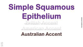 Simple Squamous Epithelium How to Pronounce Simple Squamous Epithelium in American Accent [upl. by Quiteri]