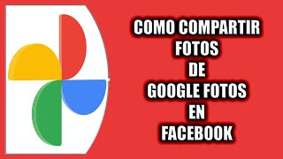 Cómo compartir fotos de Google Fotos en Facebook [upl. by Savannah]