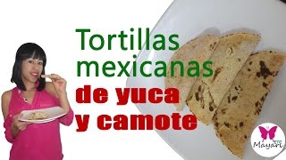 Tortillas mexicanas de yuca y camote [upl. by Adiaj]