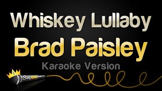 Brad Paisley Alison Krauss  Whiskey Lullaby Karaoke Version [upl. by Penney]