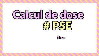 Calcul de dose PSE  pousse seringue électrique [upl. by Ardnola]