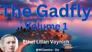 quotThe Gadflyquot Volume 1  Ethel Lilian Voynich [upl. by Lody985]