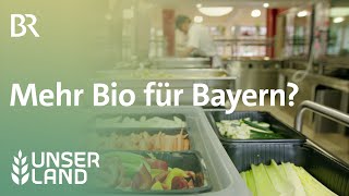 Mehr Bio für Bayern  Unser Land  BR Fernsehen [upl. by Nyladnor]