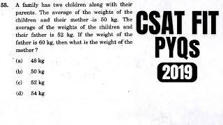 CSAT PYQ2019 A family has two children along with their parents The average of the weights of… [upl. by Atteroc183]