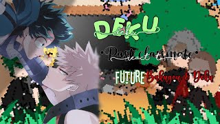 •İzuku Past classmate react to Future BkDk• 🇹🇷🇬🇧 part1 [upl. by Annairam]