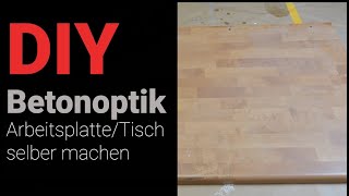 Tutorial Küchenarbeitsplatte Betonoptik selber machen Fugenlos mit Mikrozement Betonoptik Tisch [upl. by Yleme]