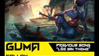 Guma  Follow the Wind Yasuo the Unforgiven theme song PROGRESSIVE HOUSE [upl. by Ecidnarb]