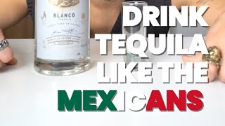 How to Drink Tequila Like The Mexicans [upl. by Bathesda198]