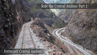 Ride the Ferrocarril Central Andino Part 2 14 tunnels in 20 KM [upl. by Puna831]