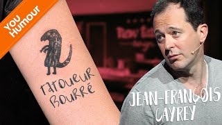 JEANFRANCOIS CAYREY  Le tatoueur bourré [upl. by Aneerol]