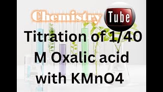 KMnO4 vs Mohr Oxalic acid Titration and standard solution preparation [upl. by Tenney909]