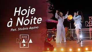 Playlist Mara  Hoje à Noite  Part Silvânia Aquino [upl. by Ydnerb]