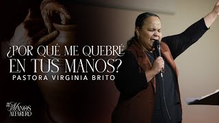 Pastora Virginia Brito  ¿Por qué me quebré en tus manos  Campamento de Mujeres 2024 [upl. by Sisile]