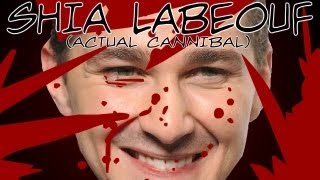 Shia Labeouf Actual Cannibal [upl. by Ailati]