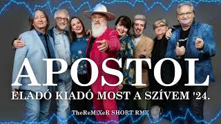 APOSTOL  ELADÓ KIADÓ MOST A SZÍVEM 24 TheReMiXeR SHORT RMX [upl. by Rengaw220]