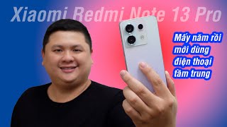 Mấy năm rồi mới xài lại smartphone tầm trung Xiaomi Redmi Note 13 Pro 5G [upl. by Refinne16]