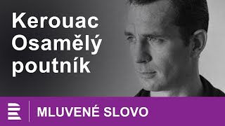 Jack Kerouac Osamělý poutník  MLUVENÉ SLOVO CZ [upl. by Airyk]