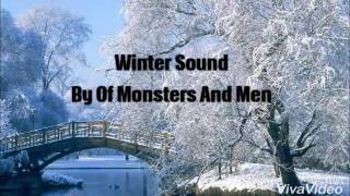 Winter sound  of monsters and men lyrics [upl. by Nnylyt]