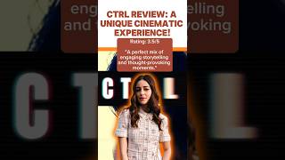 Ctrl Review A Unique Cinematic Experience [upl. by Kristofor]