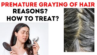 Premature graying of hair  How to get rid of gray hair naturally [upl. by Einniw578]