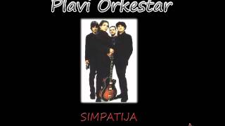 Plavi Orkestar  Simpatija [upl. by Studley]