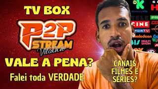 P2P STREAM VALE A PENA COMPRAR TV BOX P2P STREAM REVIEW COMPLETO P2P STREAM TV BOX 2025 [upl. by Aihsal636]