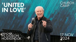 United in Love  Ps Gideon Hoekendijk  Church Camp  17 Nov [upl. by Flossy]