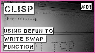 LISP 01 Using defun to write swap function example [upl. by Juback978]